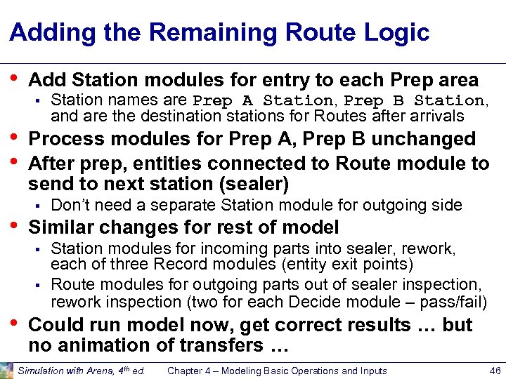 Adding the Remaining Route Logic • Add Station modules for entry to each Prep