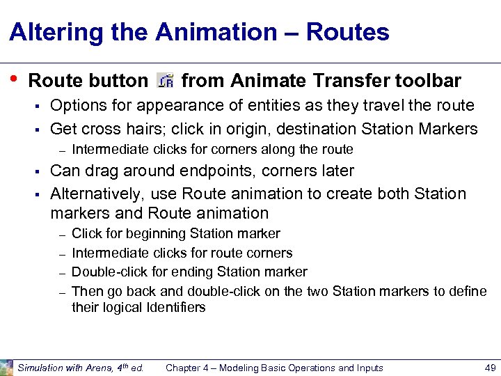 Altering the Animation – Routes • Route button § § Options for appearance of