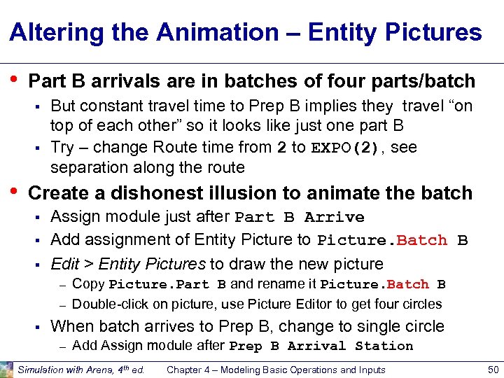 Altering the Animation – Entity Pictures • Part B arrivals are in batches of