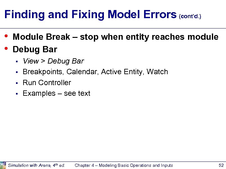 Finding and Fixing Model Errors (cont’d. ) • • Module Break – stop when