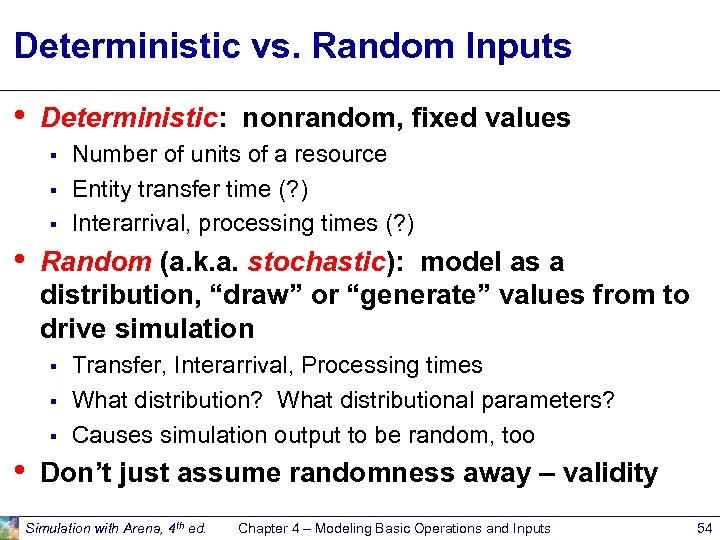 Deterministic vs. Random Inputs • Deterministic: nonrandom, fixed values § § § • Random