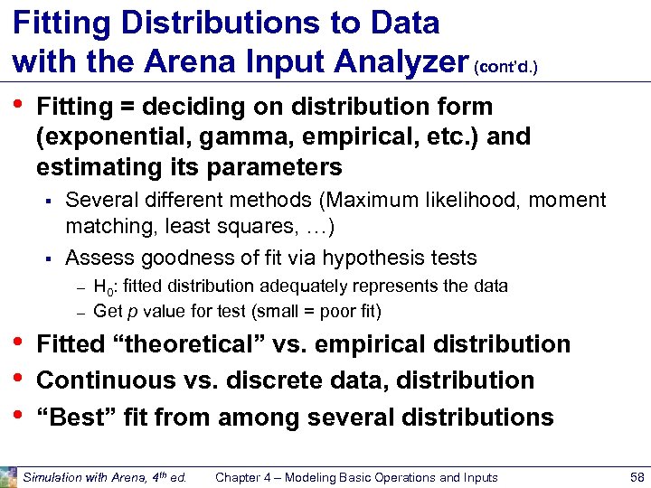Fitting Distributions to Data with the Arena Input Analyzer (cont’d. ) • Fitting =