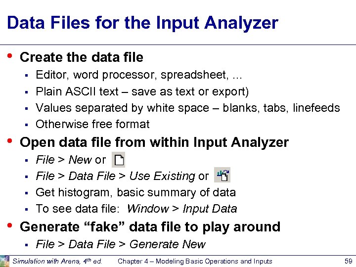 Data Files for the Input Analyzer • Create the data file § § •