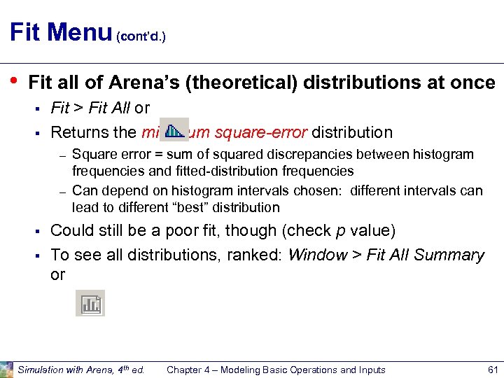 Fit Menu (cont’d. ) • Fit all of Arena’s (theoretical) distributions at once §