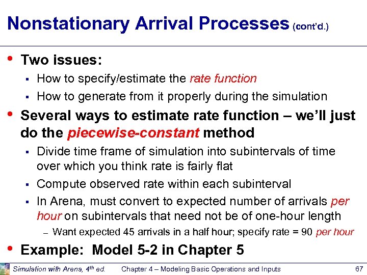 Nonstationary Arrival Processes (cont’d. ) • Two issues: § § • How to specify/estimate