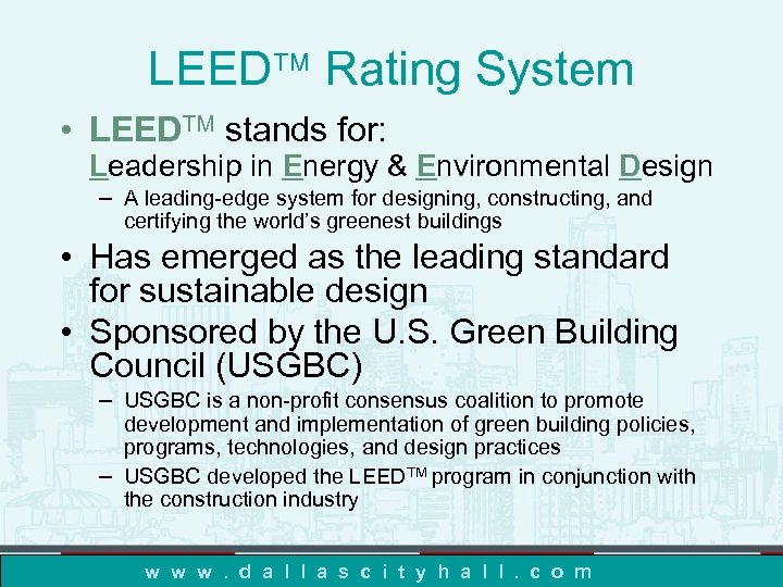 LEED Rating System • LEEDTM stands for: Leadership in Energy & Environmental Design –