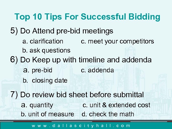 Top 10 Tips For Successful Bidding 5) Do Attend pre-bid meetings a. clarification b.