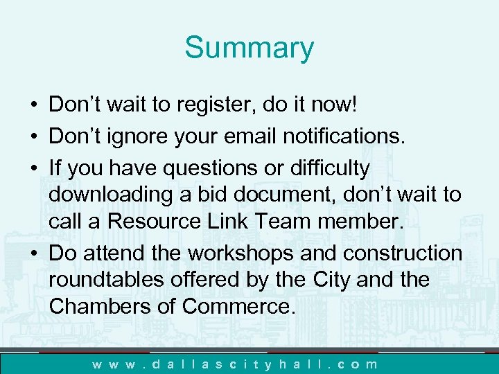 Summary • Don’t wait to register, do it now! • Don’t ignore your email