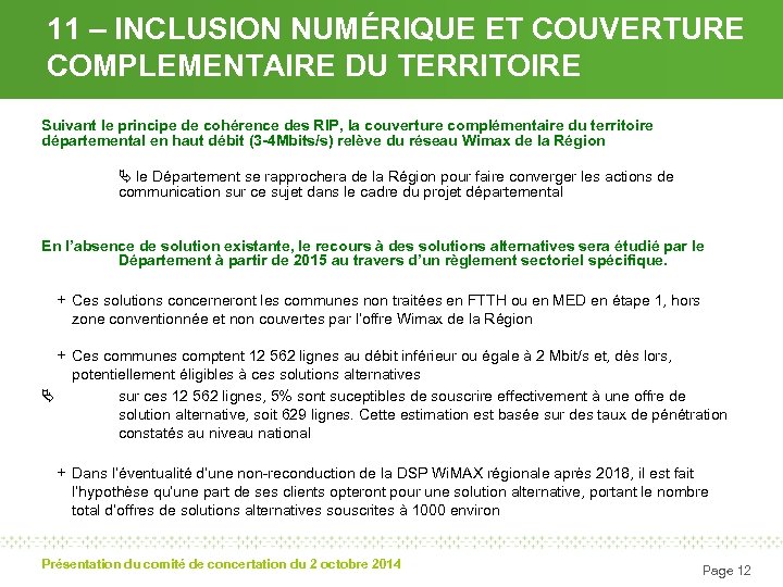 11 – INCLUSION NUMÉRIQUE ET COUVERTURE COMPLEMENTAIRE DU TERRITOIRE Suivant le principe de cohérence