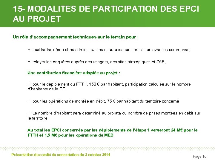 15 - MODALITES DE PARTICIPATION DES EPCI AU PROJET Un rôle d’accompagnement techniques sur