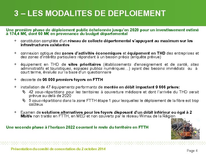 3 – LES MODALITES DE DEPLOIEMENT Une première phase de déploiement public échelonnée jusqu’en