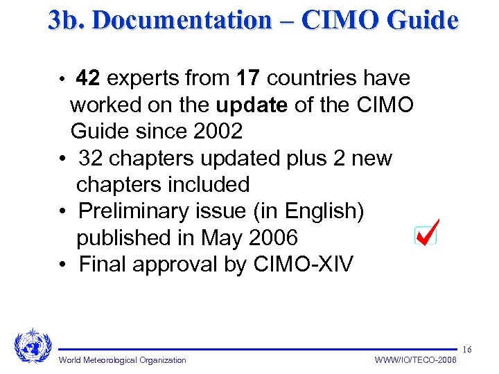 3 b. Documentation – CIMO Guide • 42 experts from 17 countries have worked