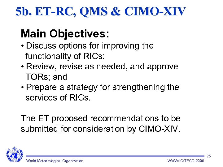 5 b. ET-RC, QMS & CIMO-XIV Main Objectives: • Discuss options for improving the