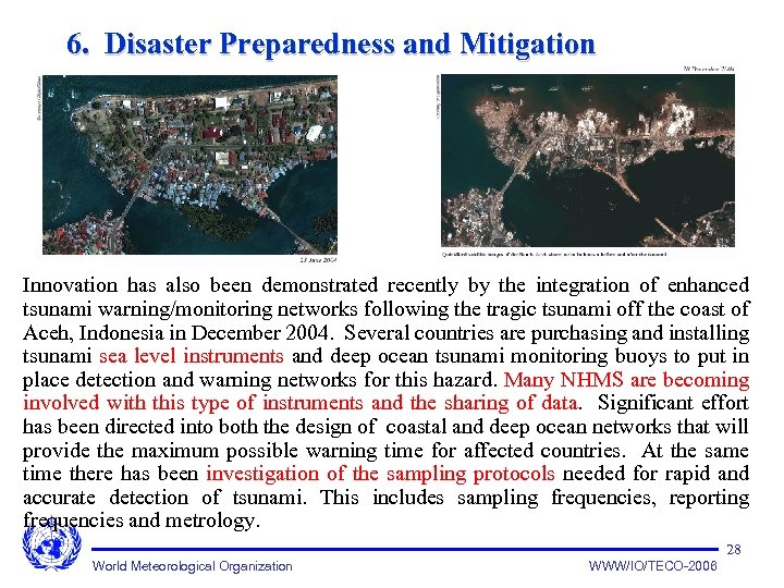 6. Disaster Preparedness and Mitigation Innovation has also been demonstrated recently by the integration
