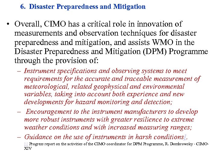 6. Disaster Preparedness and Mitigation • Overall, CIMO has a critical role in innovation