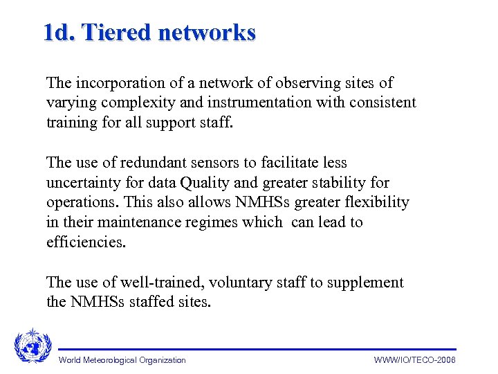 1 d. Tiered networks The incorporation of a network of observing sites of varying