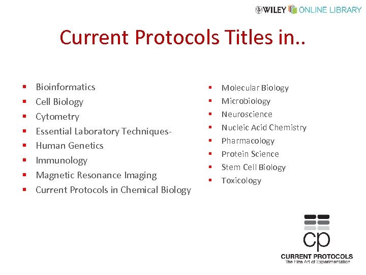 Current Protocols Titles in. . § § § § Bioinformatics Cell Biology Cytometry Essential