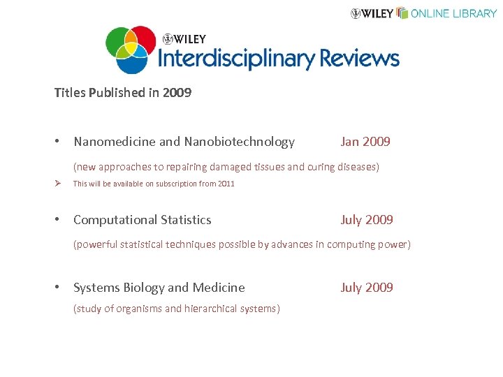 Overview Titles Published in 2009 • Nanomedicine and Nanobiotechnology Jan 2009 (new approaches to