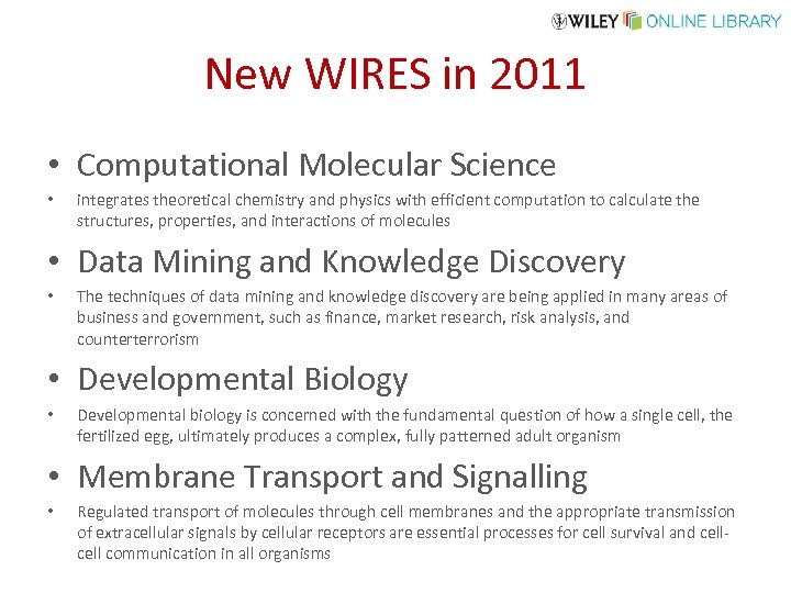 New WIRES in 2011 • Computational Molecular Science • integrates theoretical chemistry and physics