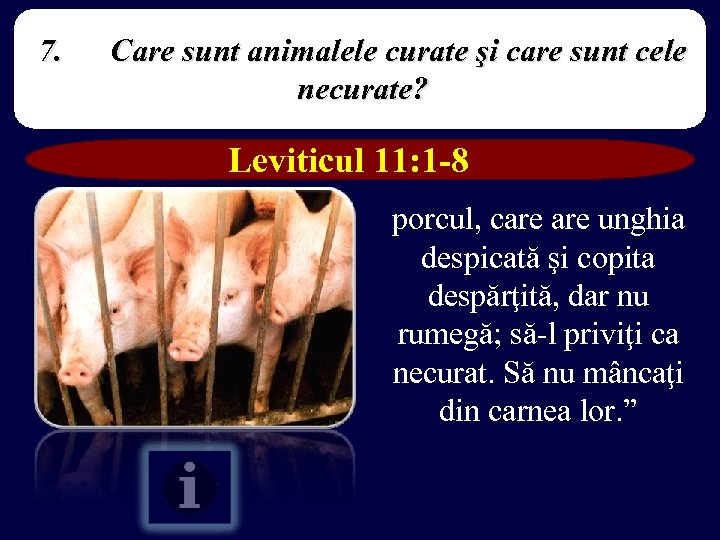 7. Care sunt animalele curate şi care sunt cele necurate? Leviticul 11: 1 -8