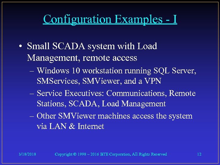 Configuration Examples - I • Small SCADA system with Load Management, remote access –