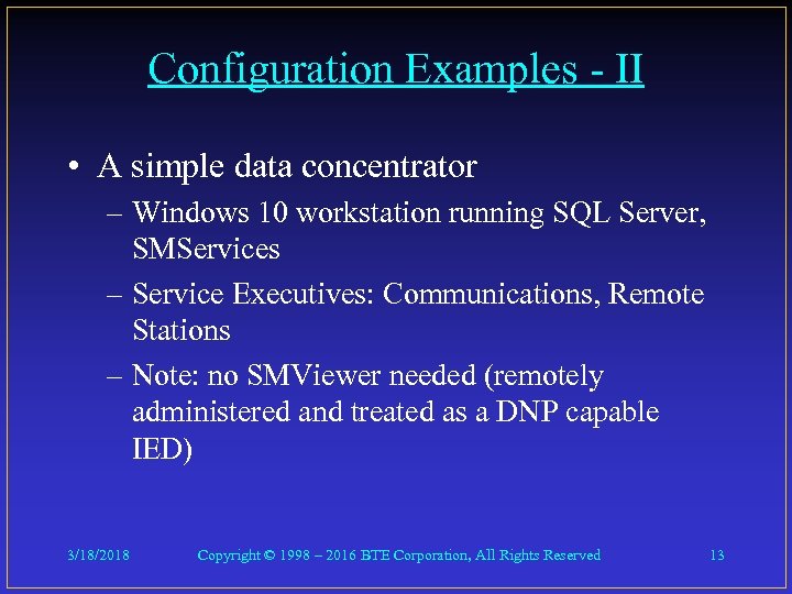 Configuration Examples - II • A simple data concentrator – Windows 10 workstation running