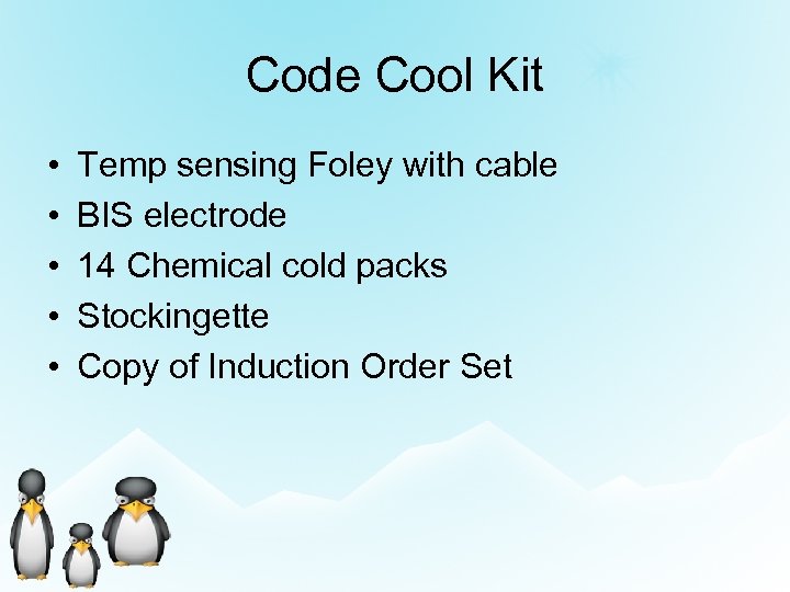 Code Cool Kit • • • Temp sensing Foley with cable BIS electrode 14