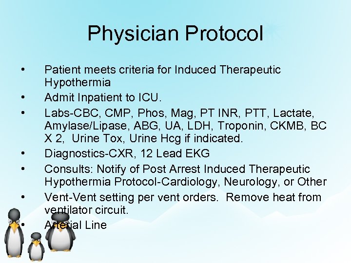 Physician Protocol • • Patient meets criteria for Induced Therapeutic Hypothermia Admit Inpatient to