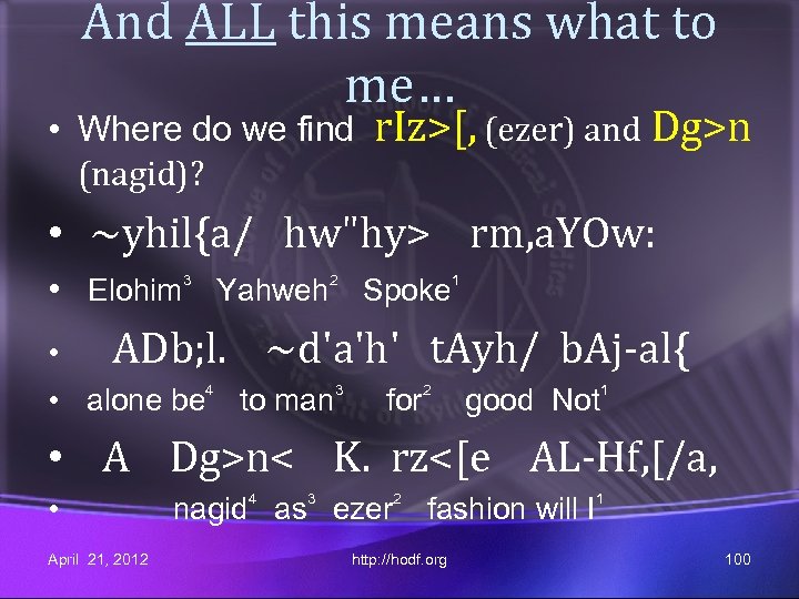 And ALL this means what to me… • Where do we find (nagid)? r.