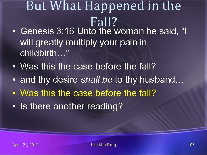 But What Happened in the Fall? • Genesis 3: 16 Unto the woman he