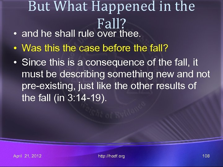 But What Happened in the Fall? • and he shall rule over thee. •