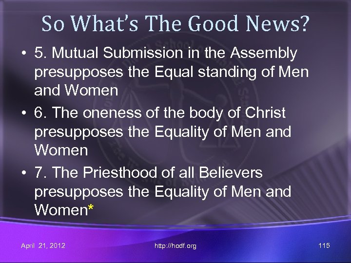 So What’s The Good News? • 5. Mutual Submission in the Assembly presupposes the