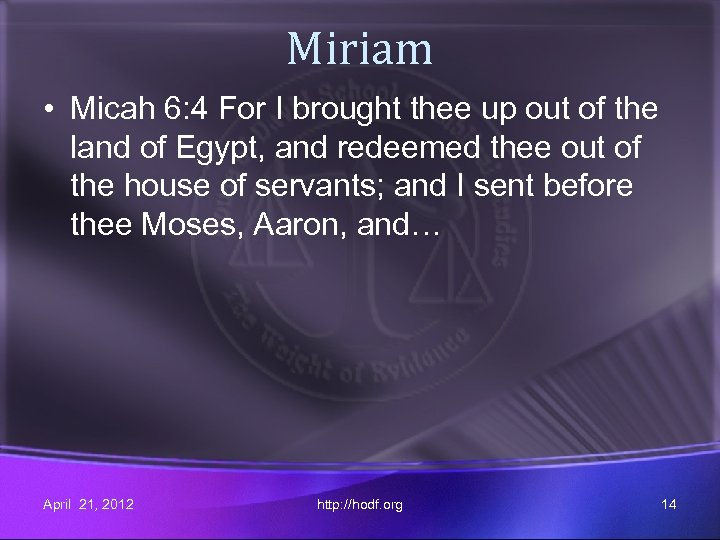 Miriam • Micah 6: 4 For I brought thee up out of the land