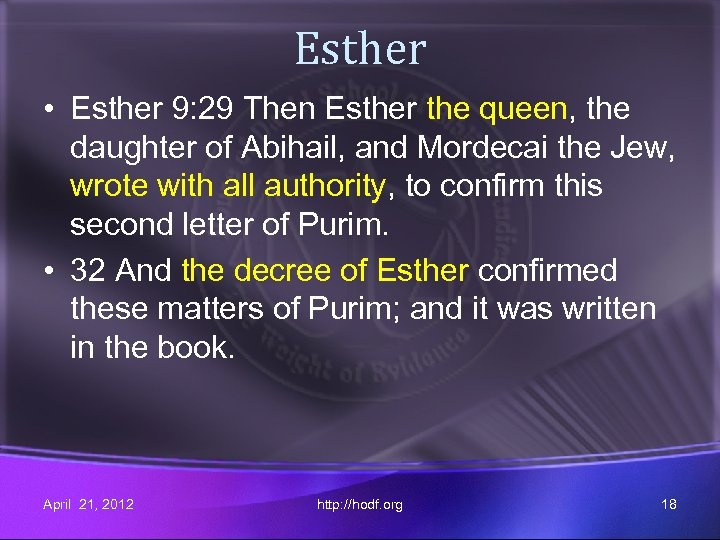 Esther • Esther 9: 29 Then Esther the queen, the daughter of Abihail, and