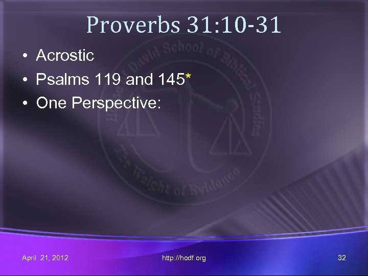 Proverbs 31: 10 -31 • Acrostic • Psalms 119 and 145* • One Perspective: