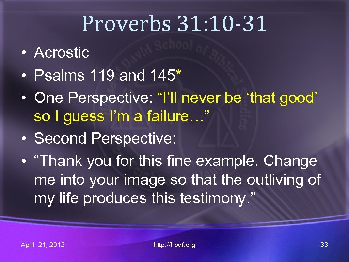 Proverbs 31: 10 -31 • Acrostic • Psalms 119 and 145* • One Perspective: