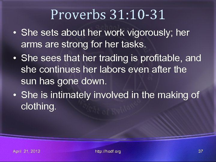 Proverbs 31: 10 -31 • She sets about her work vigorously; her arms are