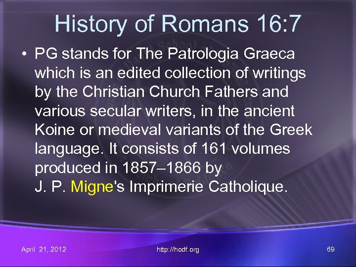 History of Romans 16: 7 • PG stands for The Patrologia Graeca which is