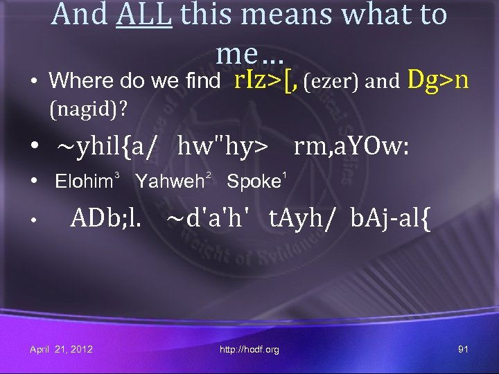 And ALL this means what to me… • Where do we find (nagid)? r.