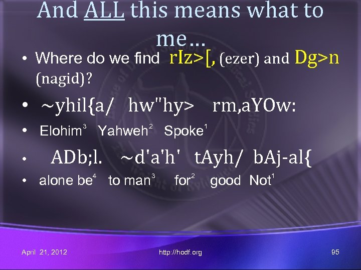 And ALL this means what to me… • Where do we find (nagid)? r.