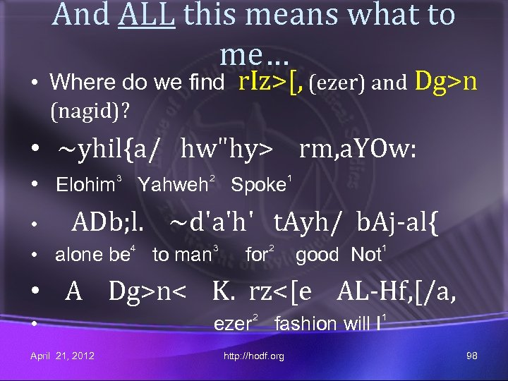 And ALL this means what to me… • Where do we find (nagid)? r.