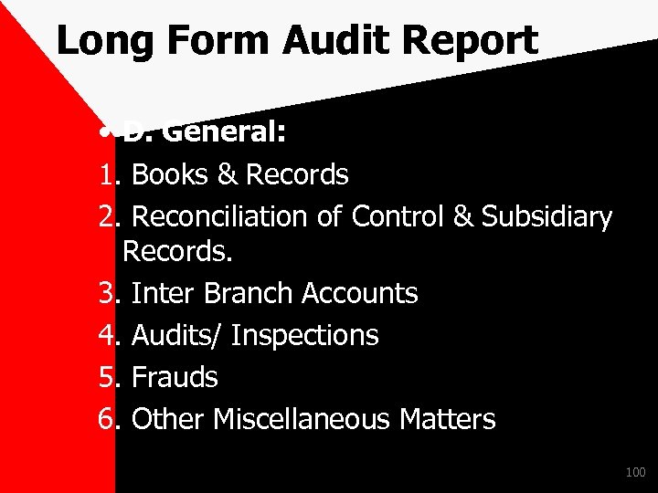 Long Form Audit Report • D. General: 1. Books & Records 2. Reconciliation of