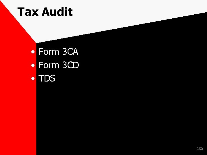 Tax Audit • Form 3 CA • Form 3 CD • TDS 105 