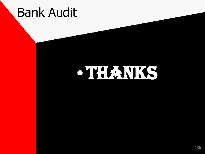 Bank Audit • THANKS 108 