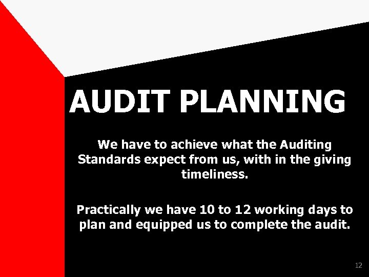 AUDIT PLANNING We have to achieve what the Auditing Standards expect from us, with
