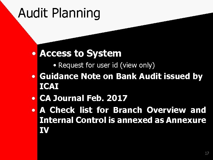 Audit Planning • Access to System • Request for user id (view only) •