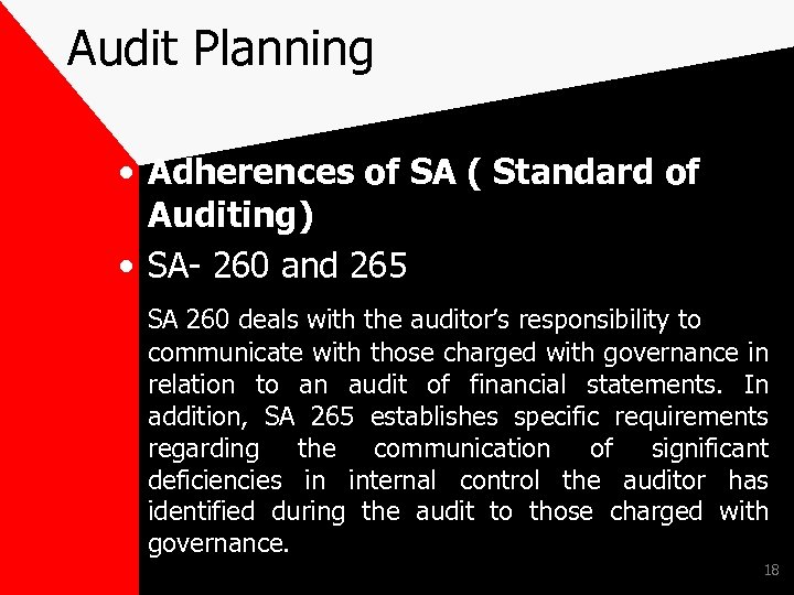 Audit Planning • Adherences of SA ( Standard of Auditing) • SA- 260 and