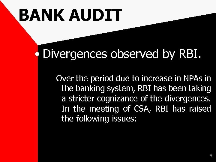 BANK AUDIT • Divergences observed by RBI. Over the period due to increase in