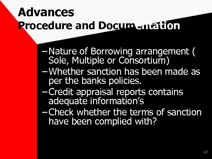 Advances Procedure and Documentation – Nature of Borrowing arrangement ( Sole, Multiple or Consortium)