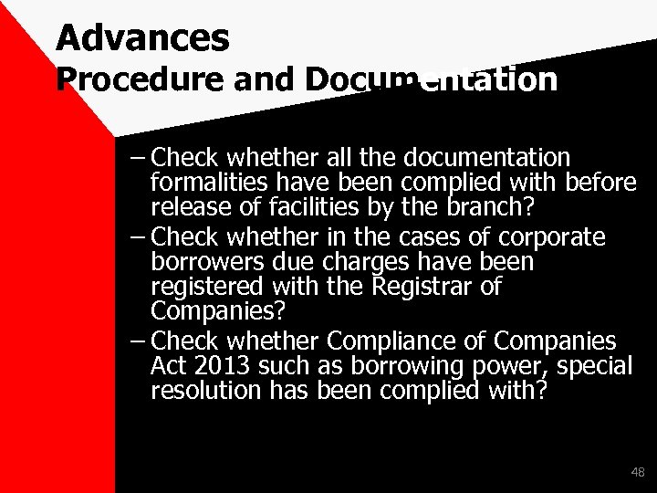 Advances Procedure and Documentation – Check whether all the documentation formalities have been complied